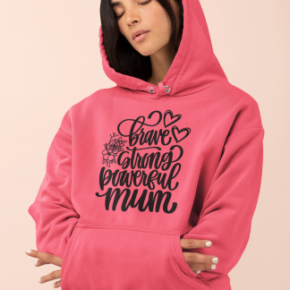 Brave Strong Powerful Mum Hoodie