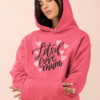 Lots Of Love Mum Hoodie