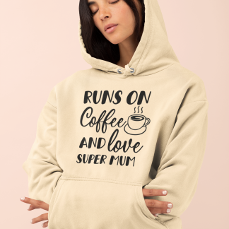Runs On Coffee And Love Super Mum Hoodie