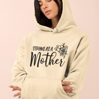Strong As A Mother Hoodie