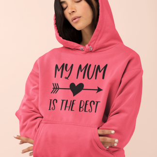 My Mum Is The Best Hoodie