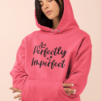 Perfeclty Imperfect Hoodie
