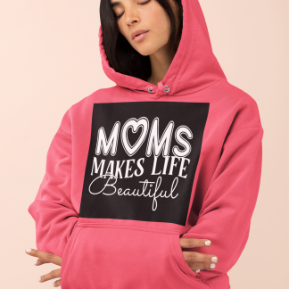 Mums Make Life Beautiful Hoodie