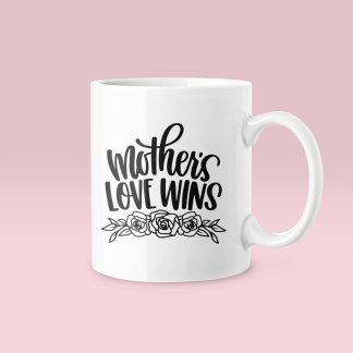 Mothers Love Wins Mug