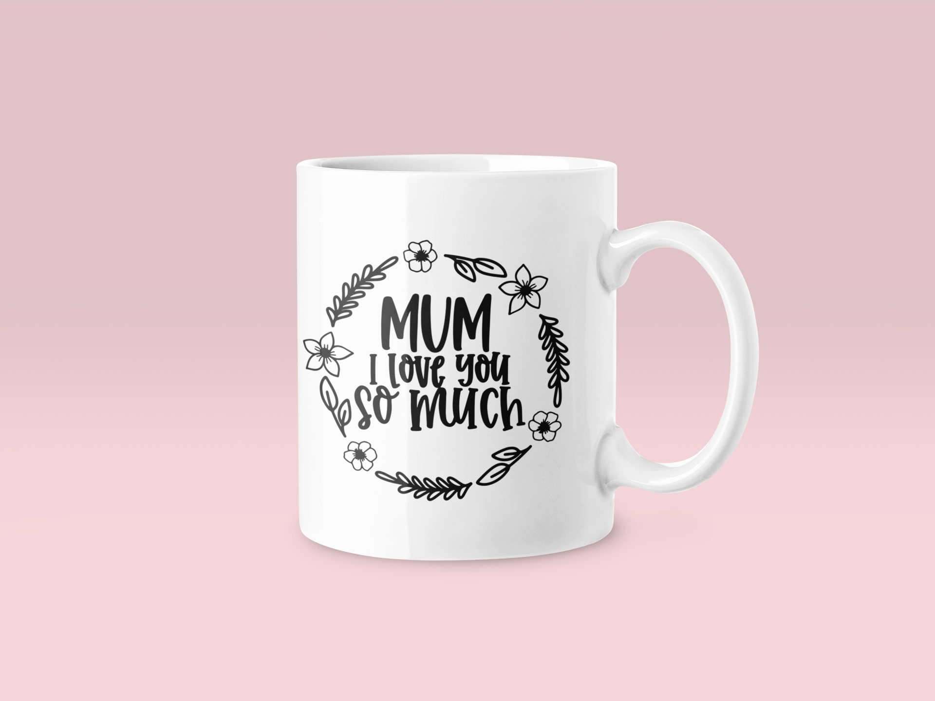 Mum I Love You So Much 2 Mug