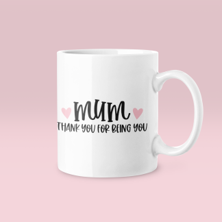 Mum Thankyou For Being You Mug