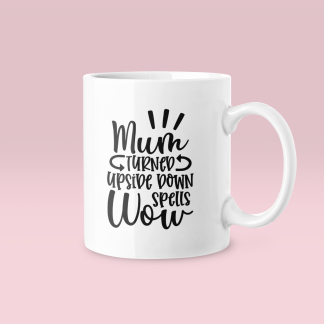 Mum Turned Upside Down Mug
